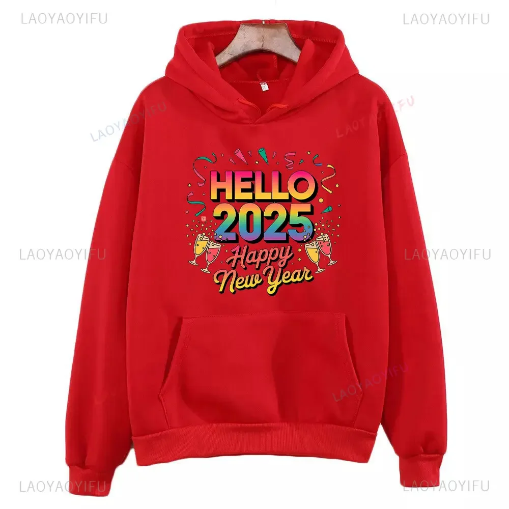 Hello 2025 Happy New Year Woman Wine Red Hoodie Celebrate The New Year Outdoors Warm Comfortable Graphic Sweatshirt Man Hoody