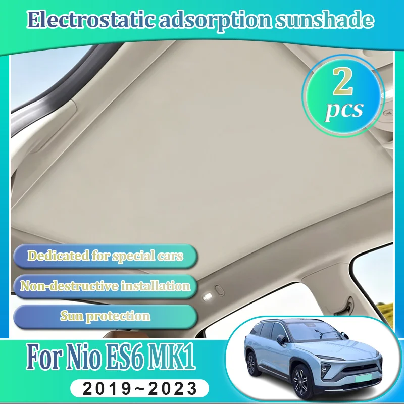 Car Sunroof Sunshades For Nio ES6 MK1 2019~2023 Insulation Electrostatic Adsorption Suede Skylight UV Protector Auto Accessories