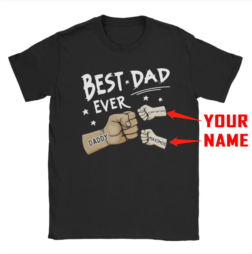 Personalized Name Custom Gift For Dad Father Best Dad Ever T-Shirts Father\'s Day Birthday Gift from Son Daughter Presents Tees