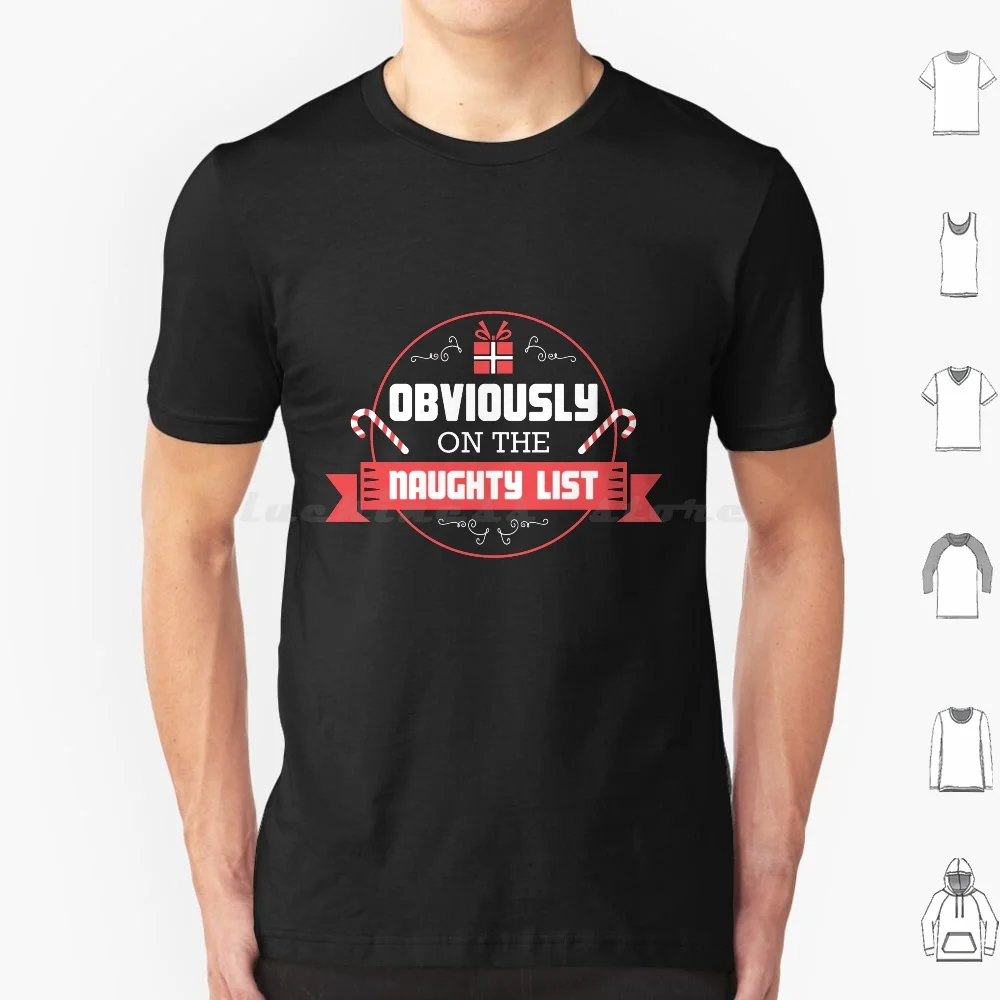 Obviously On The Naughty List Funny Christmas Santa T Shirt Cotton Men Women DIY Print A Ability Able About Above Accept