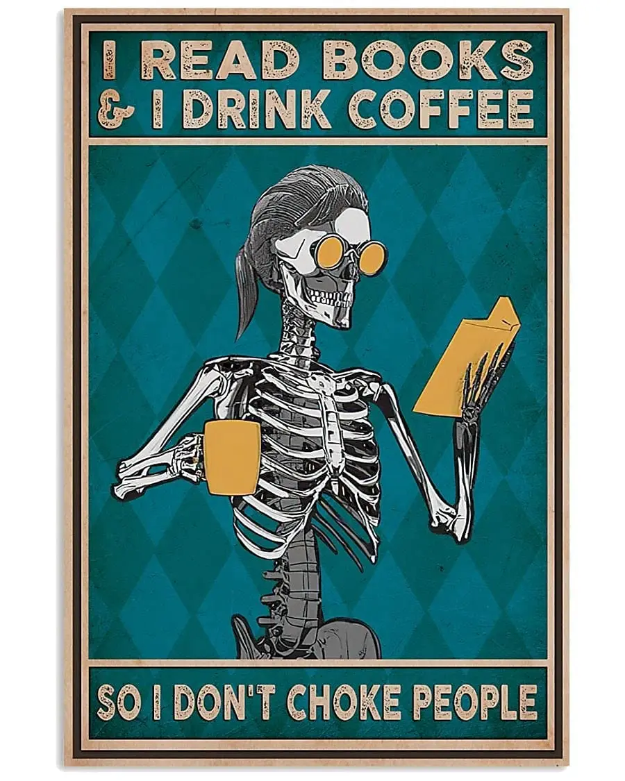 

I Read Books I Drink Coffee So I Don'T Choke People Vintage metal Hanging Plaque Skull Vintage Poster Wall Decor Bar Club Ca