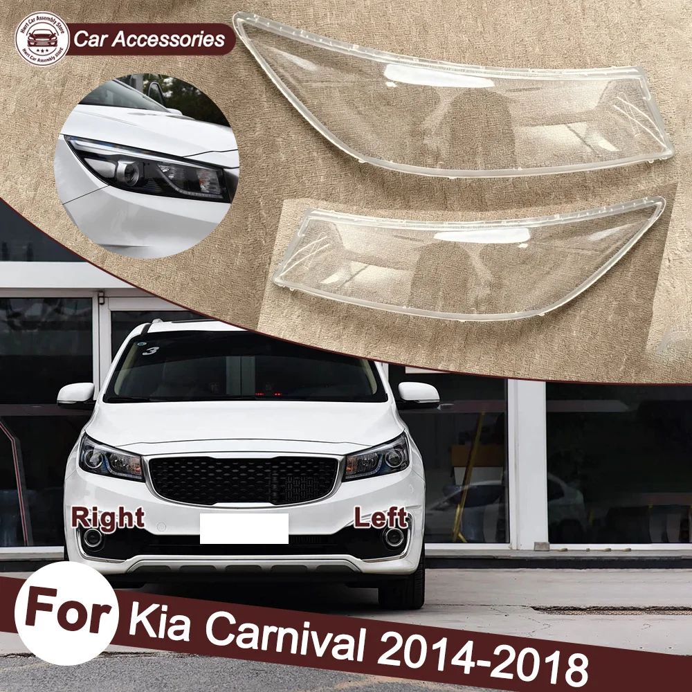 Für Kia 2014-2018 Carnival (Auslandsausgabe) Scheinwerferabdeckung Transparente Scheinwerferglas-Schale Plexiglas Auto-Ersatzteile