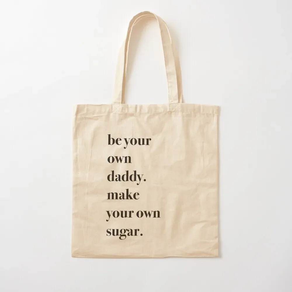 

Be your own sugar daddy aesthetic Tote Bag shopping cart bags Woman shopper bag sacs de shopping Big bag