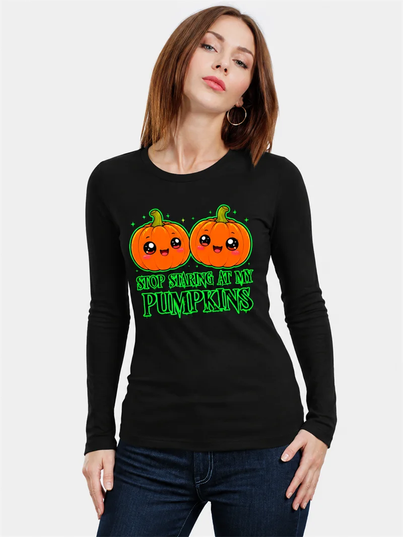 Funny Stop Staring At My Pumpkins Halloween T Shirts Fashion Holiday Streetwear Women Long Sleeve T-shirts Casual Oversized Tops