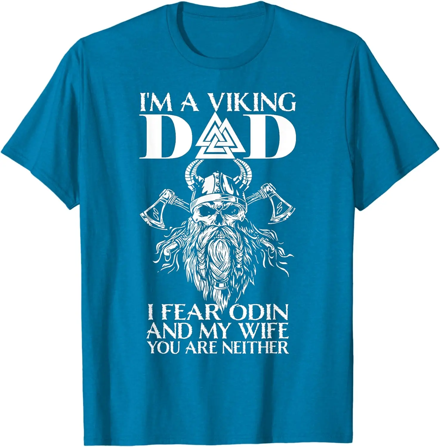 I'm A  Dad - I Fear  And My Wife - Funny  T-Shirt