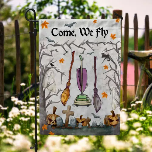 Come We Fly Funny Halloween Funny Halloween Home Decor Garden Flag