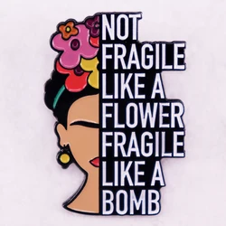 Not Fragile Like A Flower Fragile Like A Bomb Enamel Pin Brooch Badge Jewelry