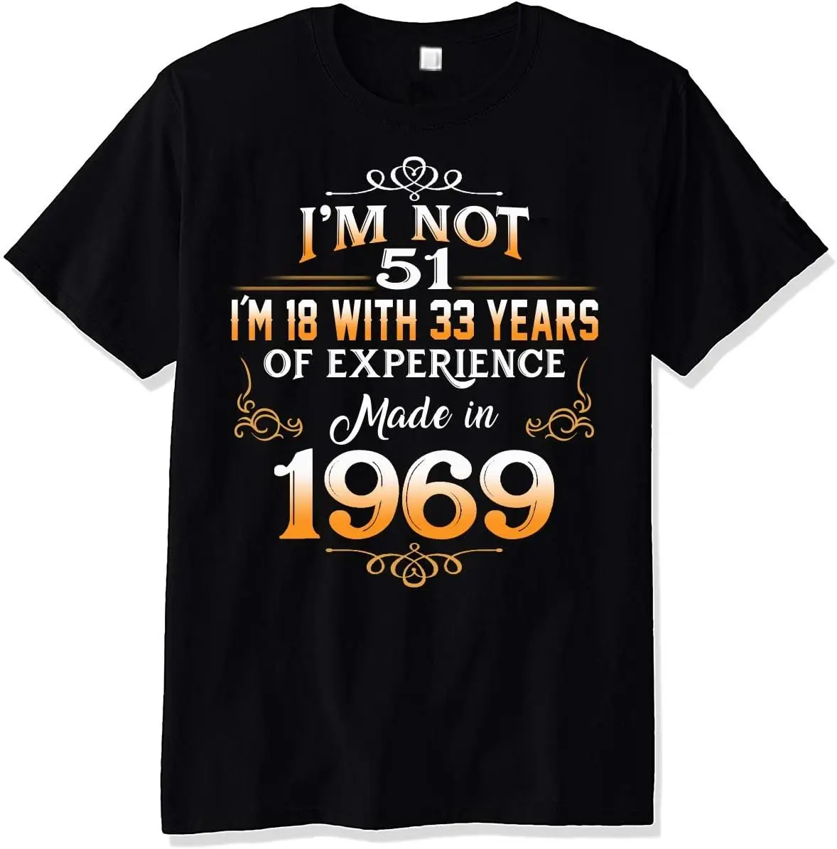 51. Geburtstags geschenke aus dem Jahr 1969-ich bin nicht 51 Ich bin 18 Jahre alt mit 33 Jahren Erfahrung Unisex T-Shirts schwarz