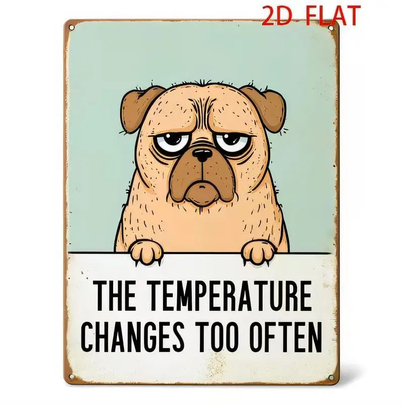 Pug The Temperature Changes Too Often Vintage Metal Tin Sign - Retro Iron Wall Art, Funny Pet Design, for Home/Bars/Cafes Decor