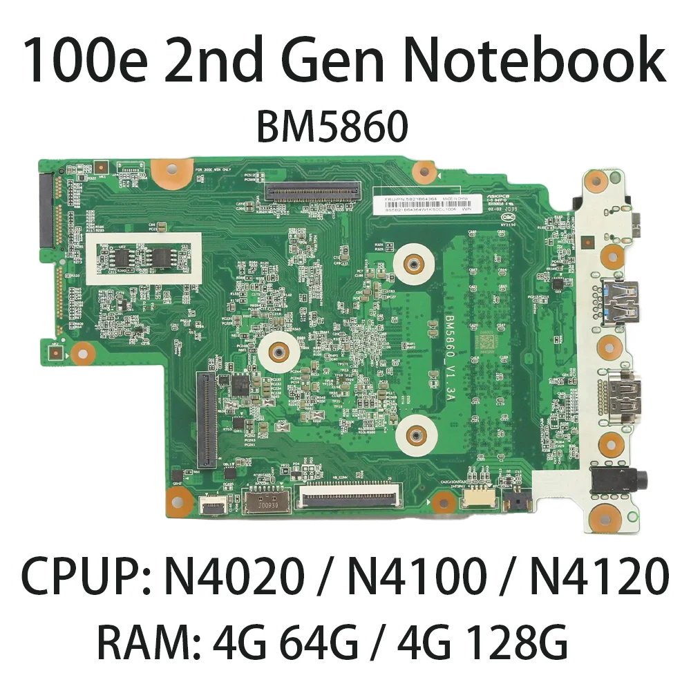 

Laptop Motherboard For Lenovo 100e 2nd Gen Notebook BM5860 with CPU：N4020 N4100 N4120 RAM:4G64G /4G128 FRU:5B21B64364 5B21B64356