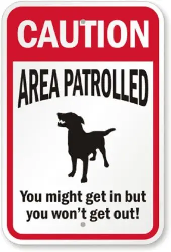 Area Patrolled Dog Graphic Aluminum Weatherproof 8