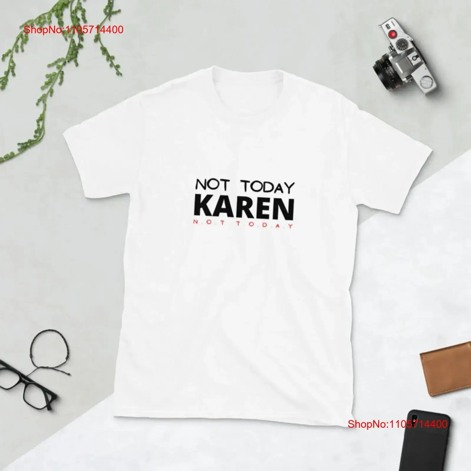 Not Today Karen T Shirt Whatever Funny Women Sassy Sarcastic Quotes Cool vintage Washed Versatile streetwear Comfortable