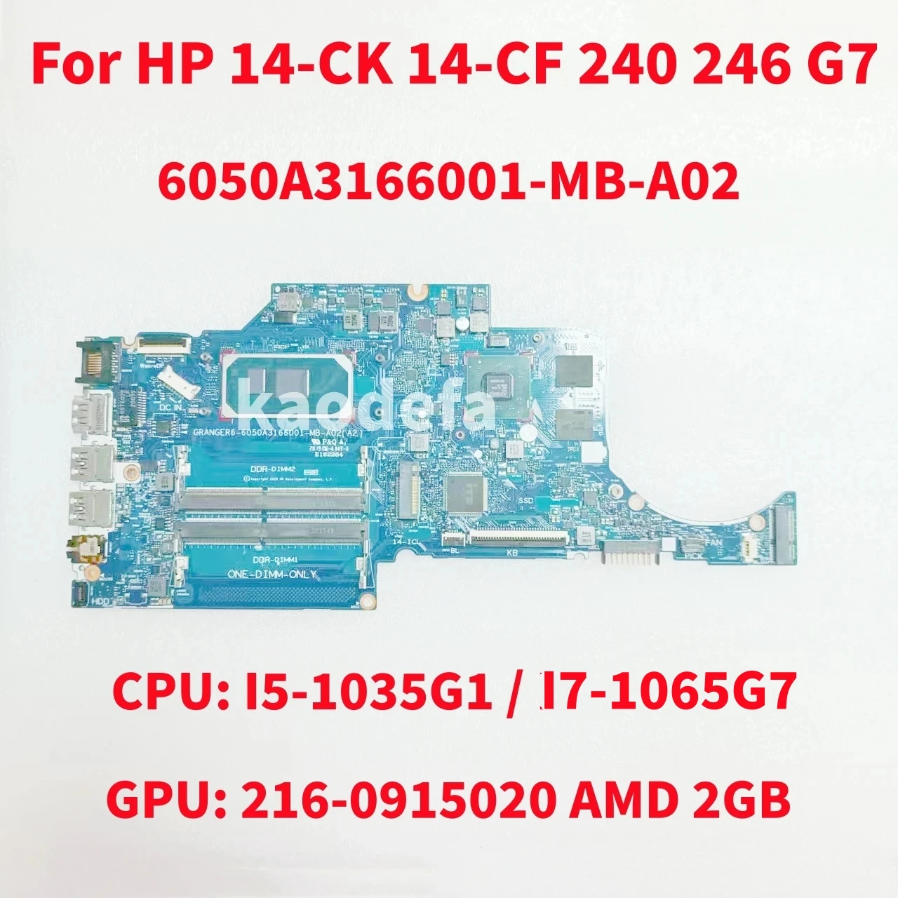 

6050A3166001 -MB-A02 For HP 14-CK 14-CF 240 G7 246 Laptop Motherboard CPU: I5-1035G1 I7-1065G7 GPU: 2GB AMD DDR4 100% Test OK