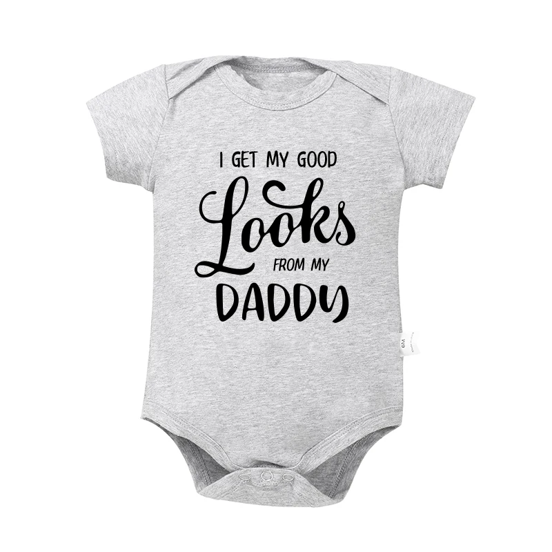 I GET MY GOOD LOOKS FROM MY DADDY Infant Romper 100% Cotton Baby Items Oneses Newborn Baby Bodysuits Clothes