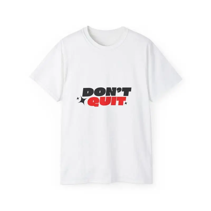 

Motivational T Shirt Don'T Quit Ultra Cotton Fitness Apparel For Gym Lovers Inspirational Clothing Casual Wear
