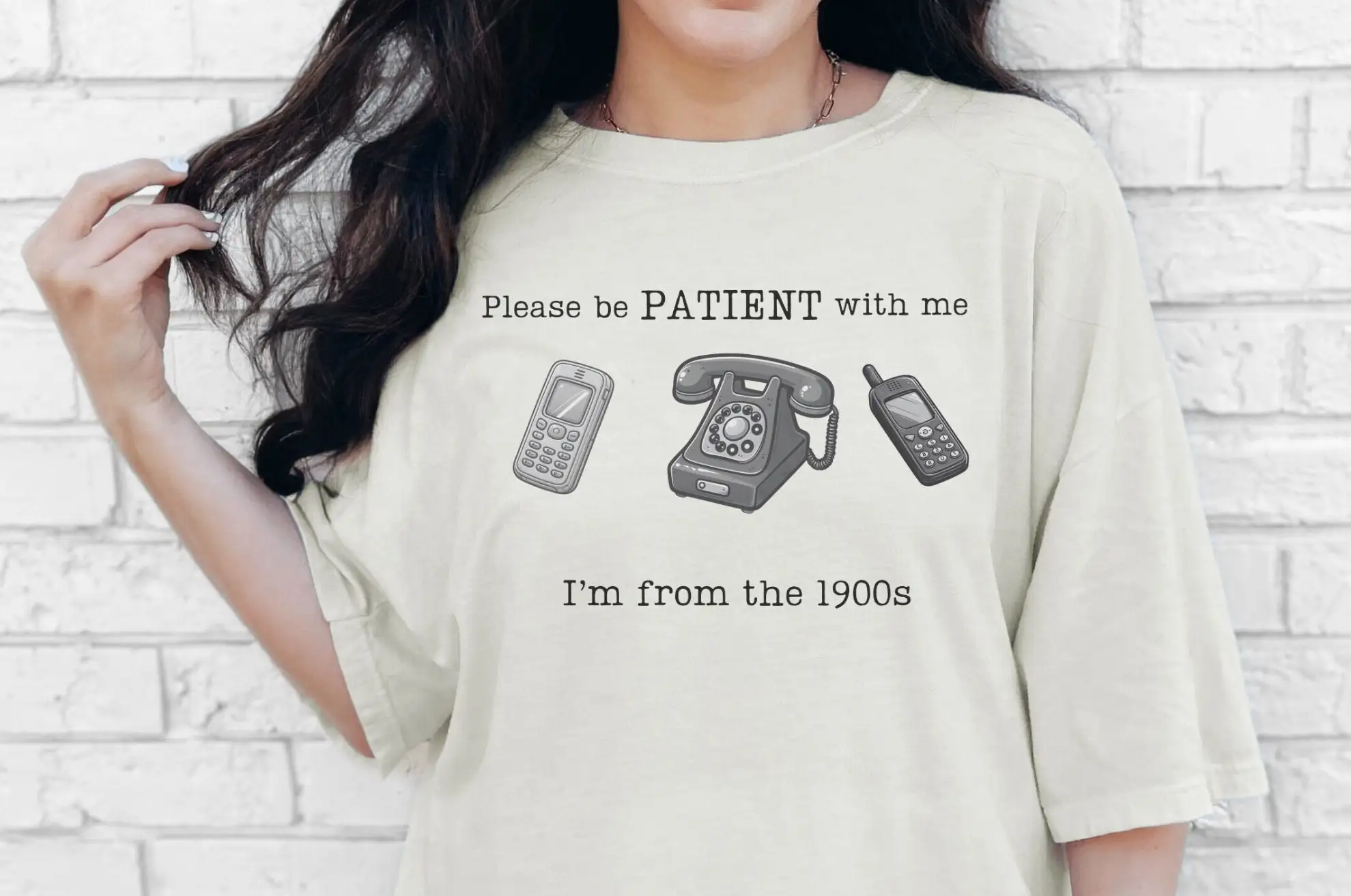 Please Be Patient With Me I'M From The 1900S T Shirt Funny