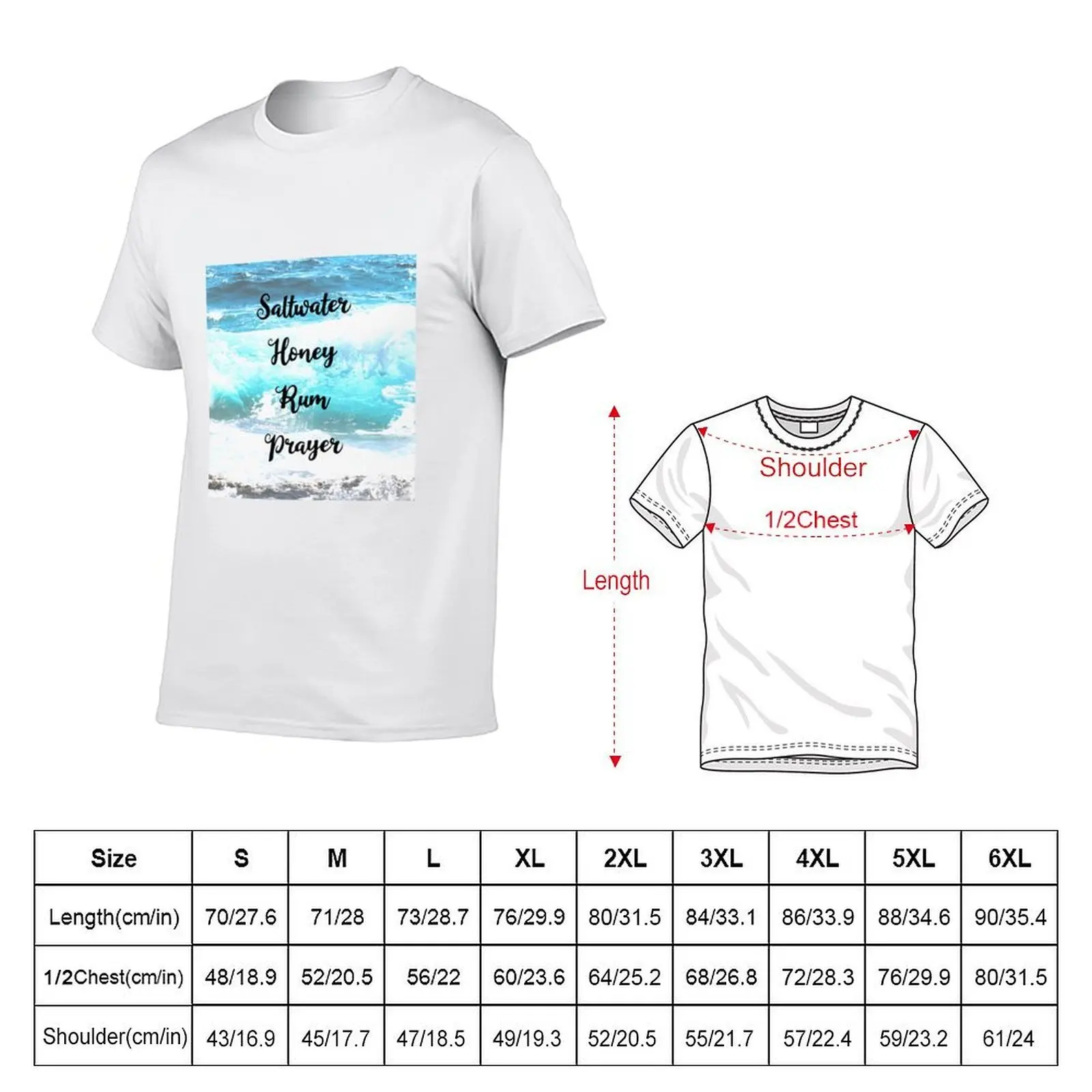Saltwater, Honey, Rum, Prayer T-Shirt funny t shirts dark humor t shirt man luxury T-Shirt