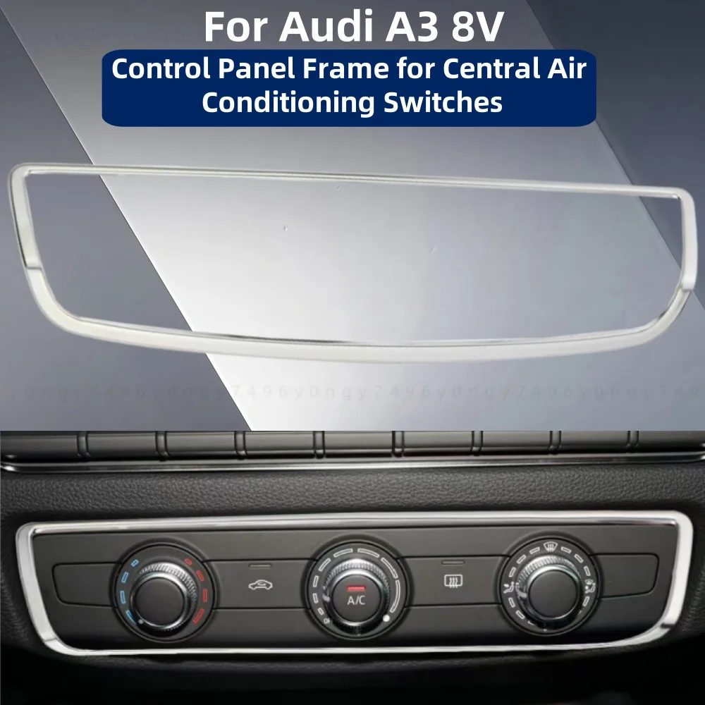 

Cars Accessories Stainless Control Panel Frame For Central Air Car upgrade Chrome Silver Conditioning Switches For Audi A3 8V