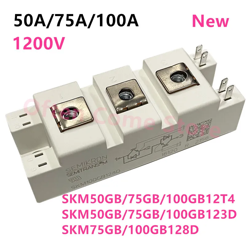 

New Original SKM50GB12T4 SKM75GB12T4 SKM100GB128D SKM75GB SKM100GB 123D 128D 50A 75A 100A 1200V IGBT power module