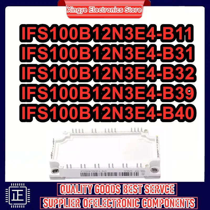 

IFS100B12N3E4-B31 IFS100B12N3E4-B32 IFS100B12N3E4-B39 IFS100B12N3E4-B40 IFS100B12N3E4_B11 NEW IGBT MODULE IN STOCK