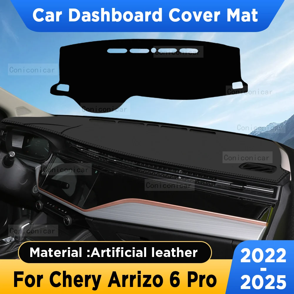 

For Chery Arrizo 6 Pro 2022-2025 Car Dashboard Cover Mat Sun Shade Pad Artificial Leather Rug Panel Mat Carpets Accessories