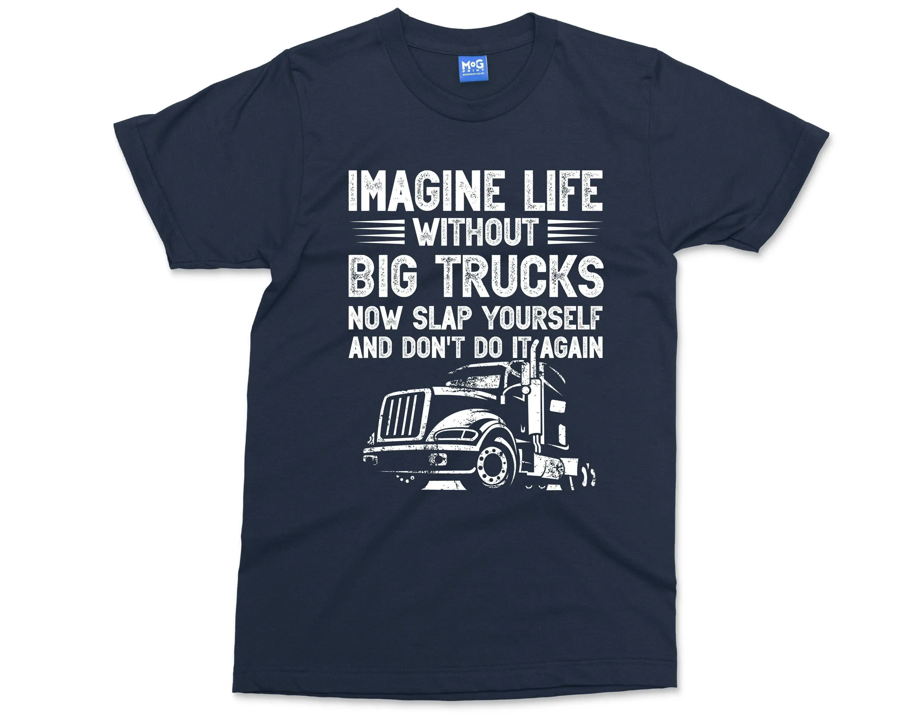 Imagine Life Without Trucks Funny T Shirt For Truck Drivers Truckers Hgv Driver Birthday Dad Him Men S Top