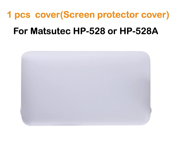 1 pc cover (Screen protector cover)  For HP-528 or HP-528A