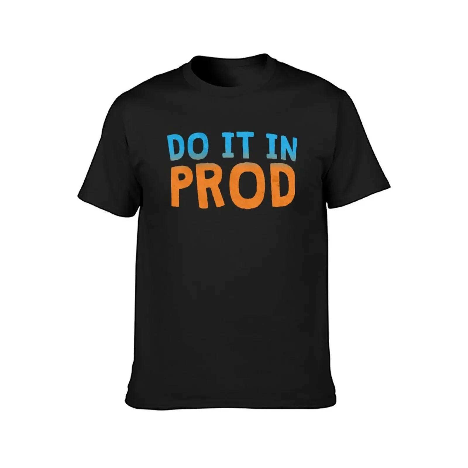 Do It In Prod Programmer QA Humor T-Shirt summer clothes funny meme t-shirts men t shirts