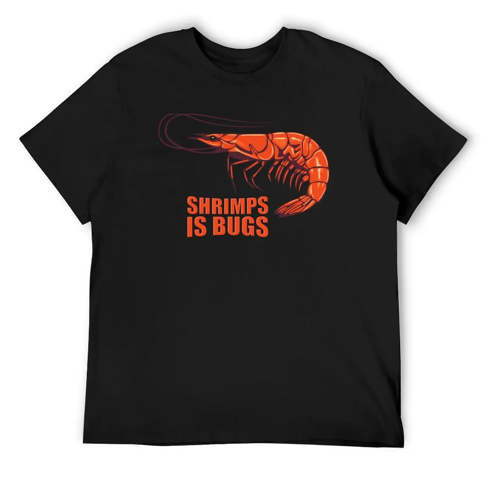 

Shrimps is bugs. T-Shirt blanks basketball graphic tees tee shirts for men