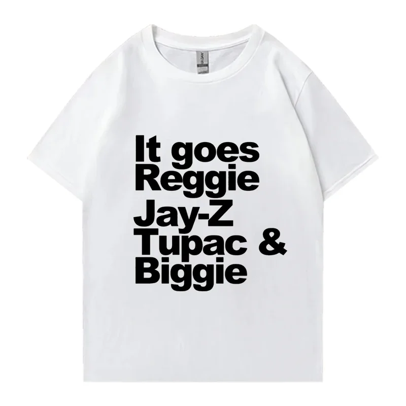 It Goes Reggie Jay-Z Tupac & Biggie Word Graphics T-shirt Men Women short sleeve Street Hip Hop tee shirt oversize Cotto clothes