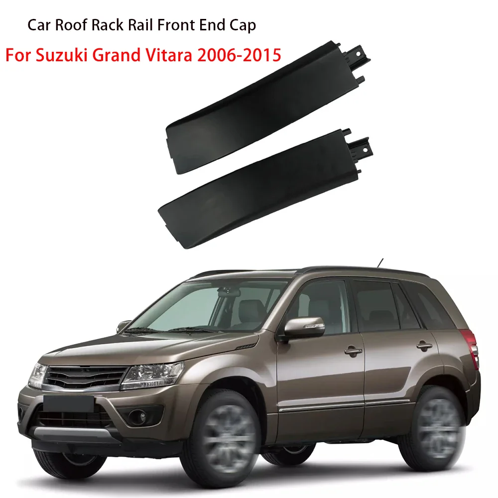 2 Pcs Car Roof Rack Rail Front End Cap For Suzuki Grand Vitara 2006-2015 78215-65J10-5PK 78225-65J10-5PK Replacement Accessories