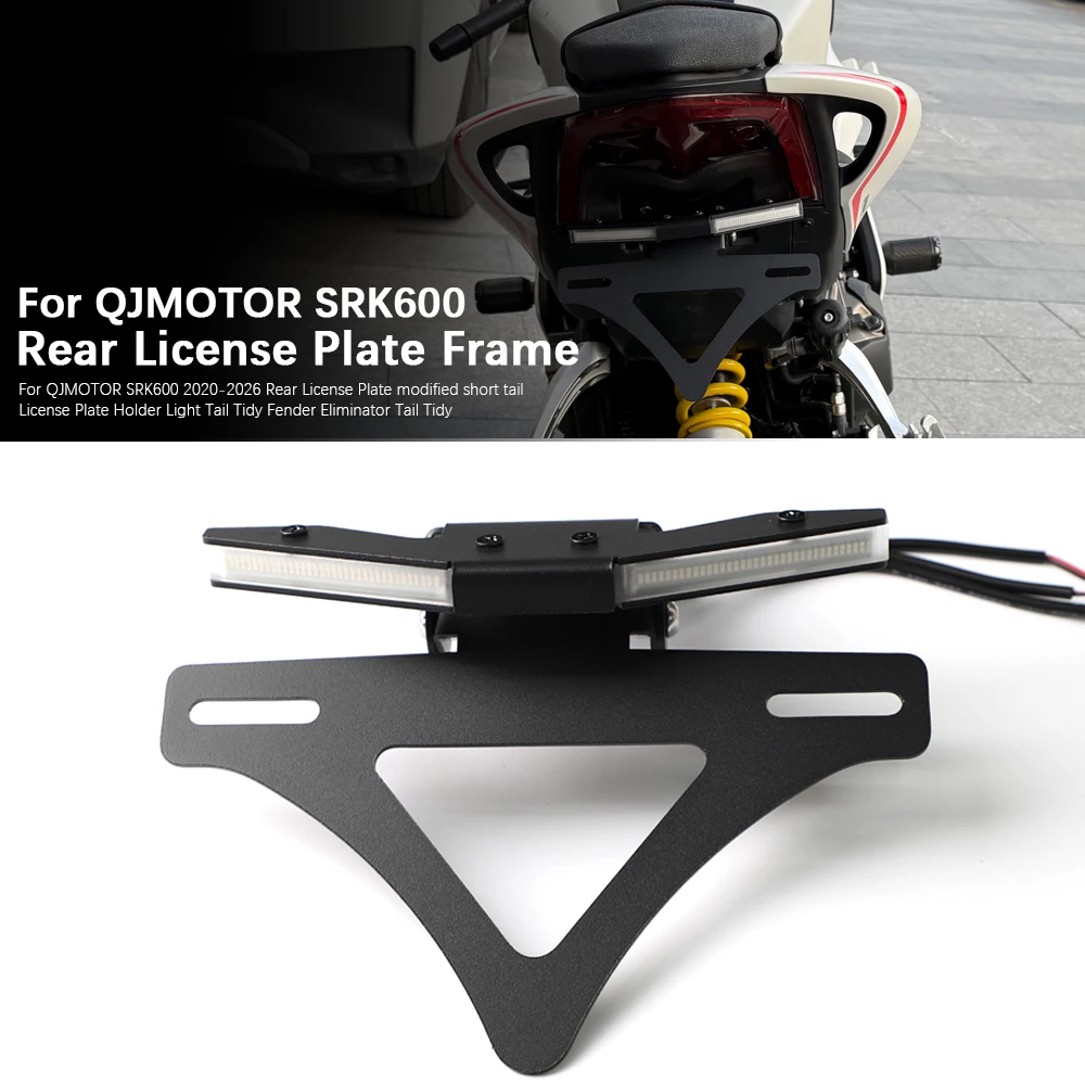 

Motorcycle For QJMOTOR SRK600 Accessories License Plate Holder LED Light Tail Tidy Fender Eliminator Tail Tidy SRK 600 2020-2026