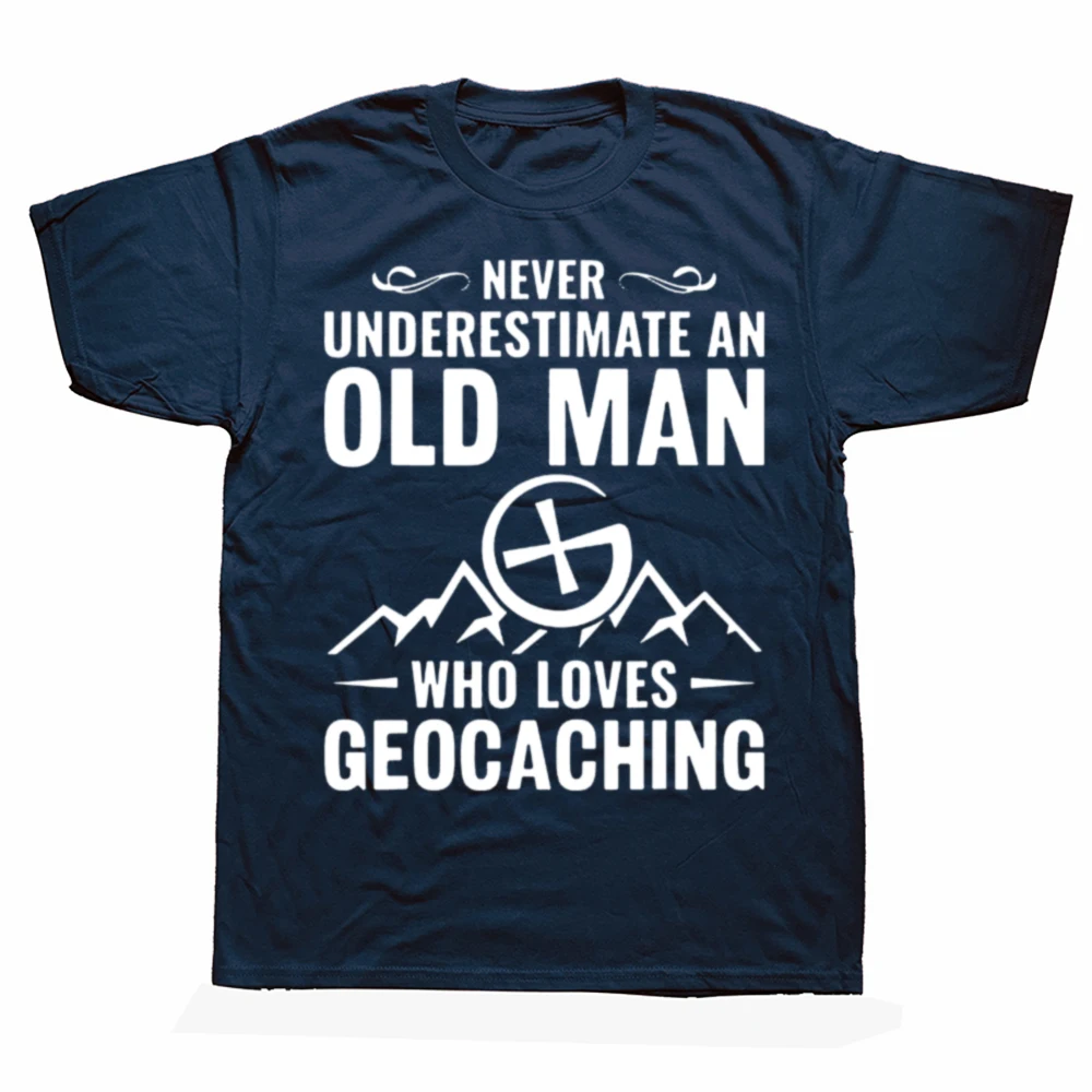 Funny Never Underestimate An Old Man Who Loves Geocaching T-shirts Men Fashion Casual Tshirt 100% Cotton Loose Oversized T Shirt – Detail 3