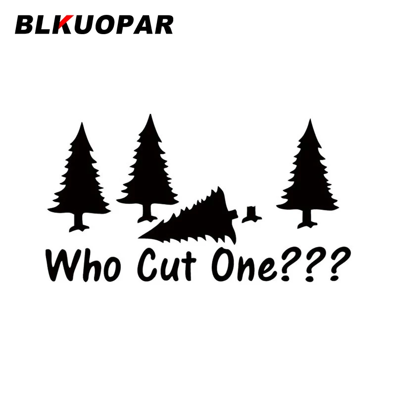 

BLKUOPAR Who Cut One Tree Felling Interesting Car Stickers Interesting Air Conditioner Windows Sunscreen Vinyl Decal Graphics