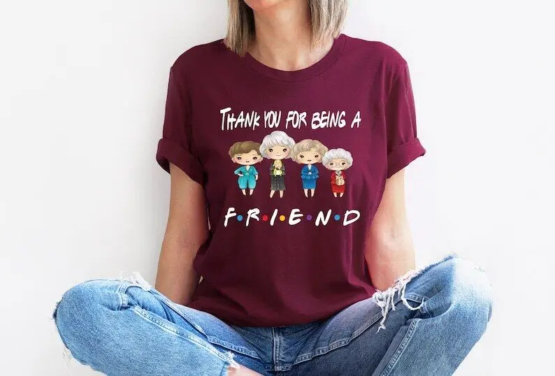 Thank You For Being A Friend T Shirt Golden Girls Friends