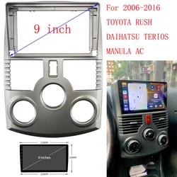 9 Inch Car Radio Fascia Frame 2DIN Install Panel Dashboard For 2006-2016 TOYOTA RUSH/ DAIHATSU TERIOS MANULA  AC