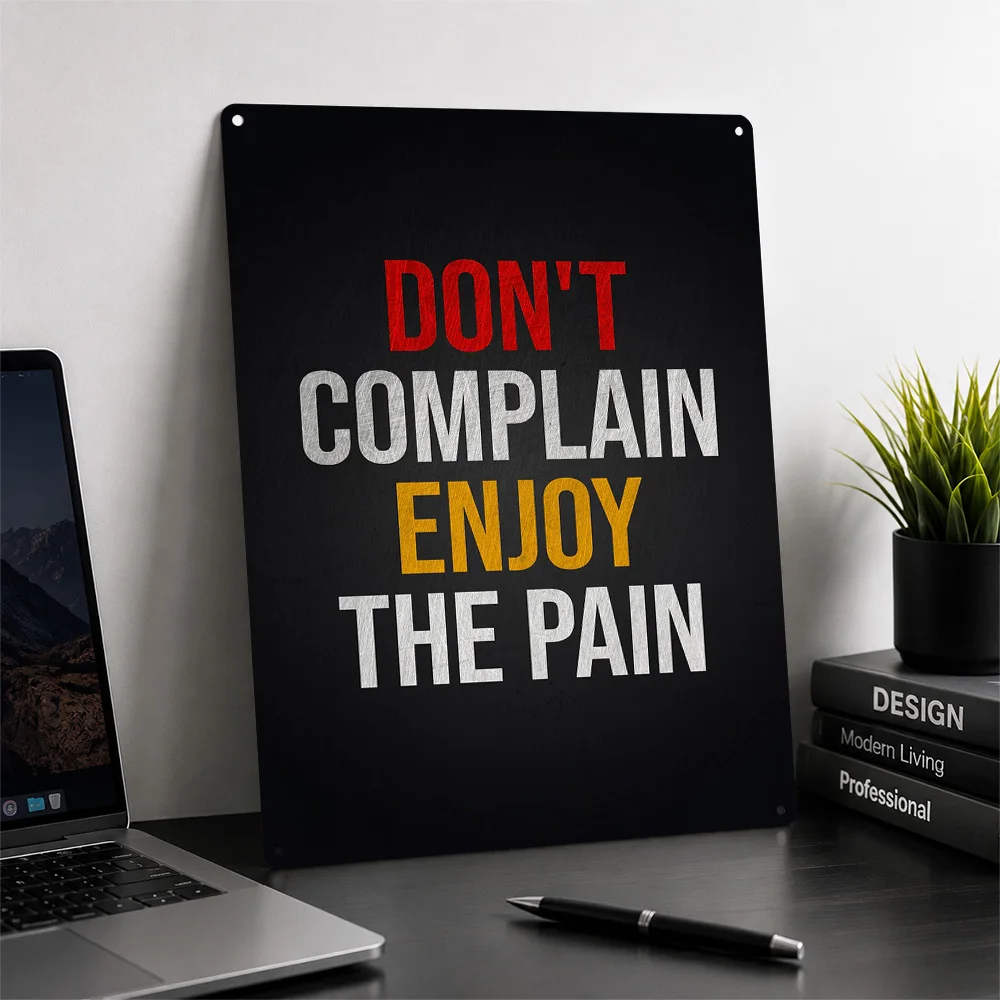Don't Complain Enjoy the Pain Poster Modern Wall Art Personalized Vintage Metal Sign for Living Room Bedroom Office Home Decor