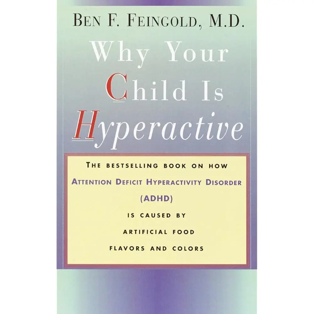 Free Shipping Why Your Child Is Hyperactive: The bestselling book on how ADHD is caused by artificial food flavors and colors