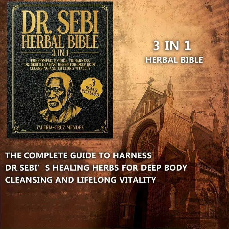 

7041 Dr. Sebi Herbal Bible 3-в-1: Очищите и детоксикируйте свой организм с помощью целебных трав доктора Себи для долговременного здоровья и жизненной силы.