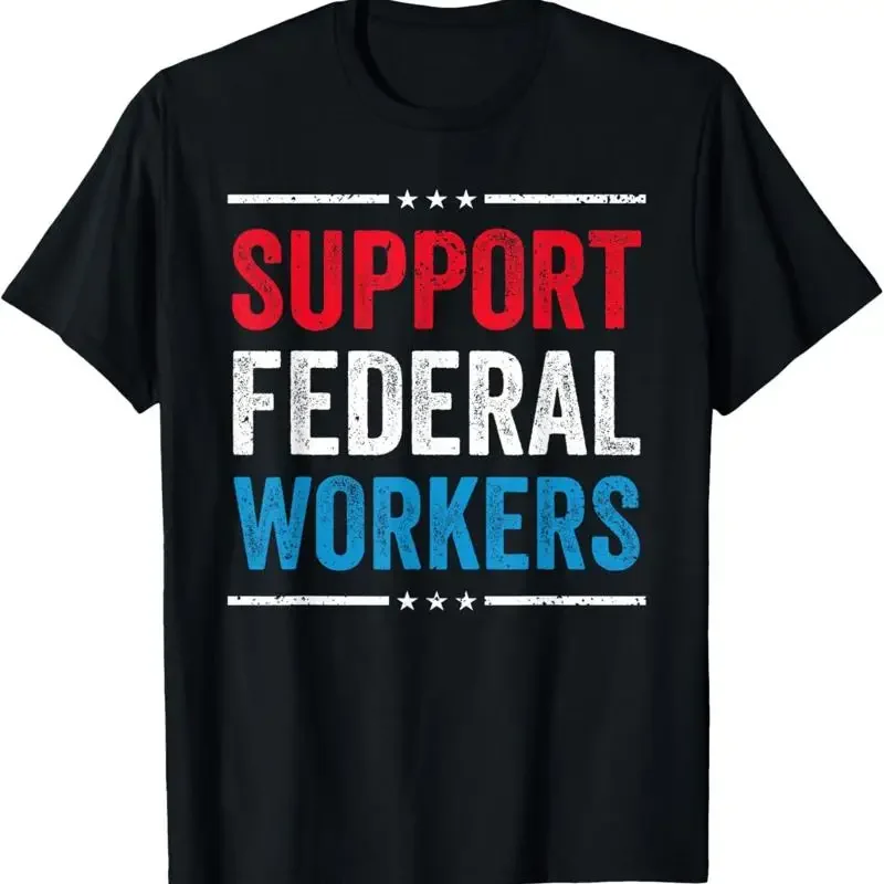 Support Federal Workers Protect Defend Employees Jobs Or T Shirt