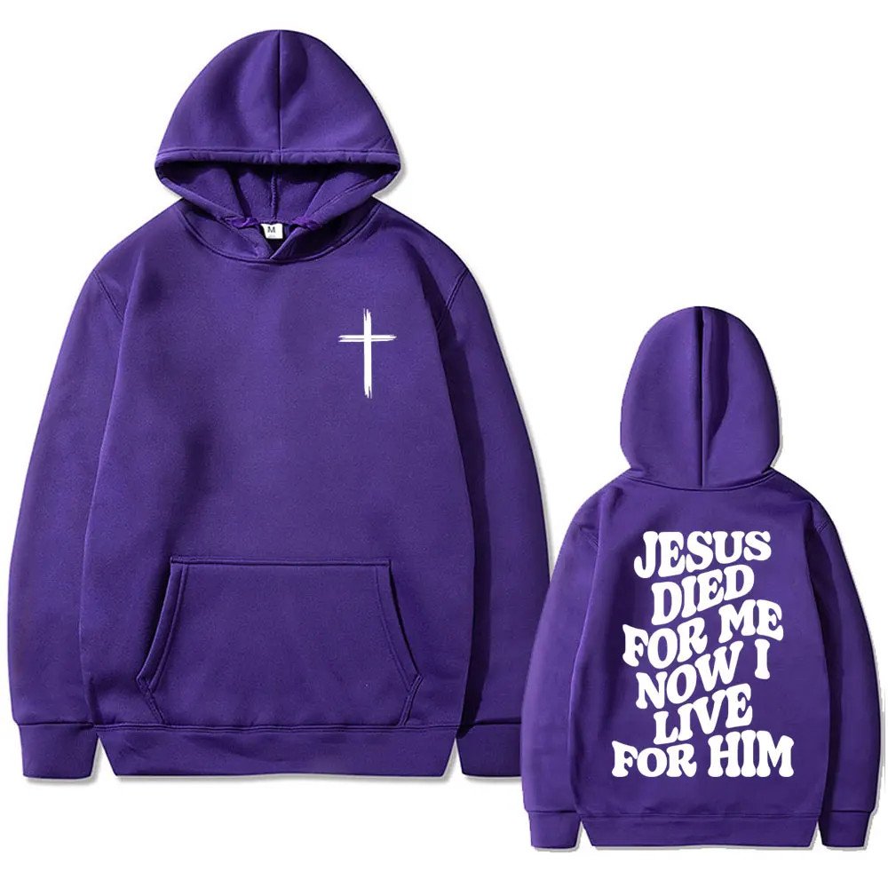 Christian Aesthetic Jesus Died for Me Now I Live for Him Bible Verse Print Hoodie Men Women Hip Hop Fashion Oversized Sweatshirt