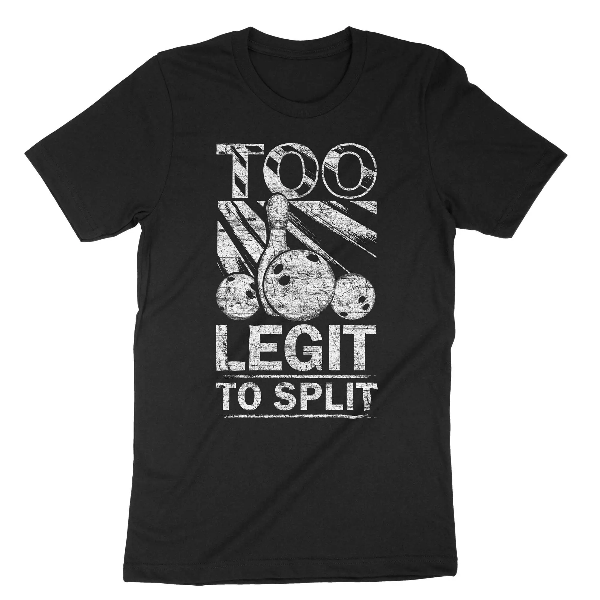 Too Legit To Split T Shirt Bowling Funny Joke Players