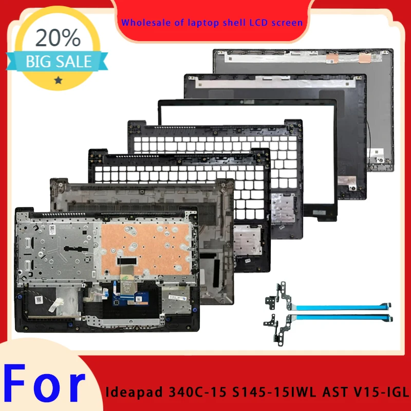 Suitable for Ideapad 340C-15 S145-15IWL AST V15-IGL laptop LCD screen frame top cover palm rest hinge bottom shell ABCD keyboard