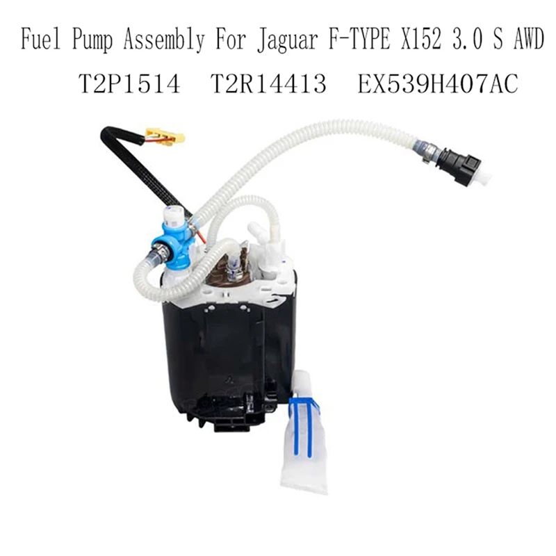 

F9-T2P1514 Electric Fuel Pump Assembly For Jaguar F-TYPE X152 3.0 S AWD T2R14413 EX539H407AC
