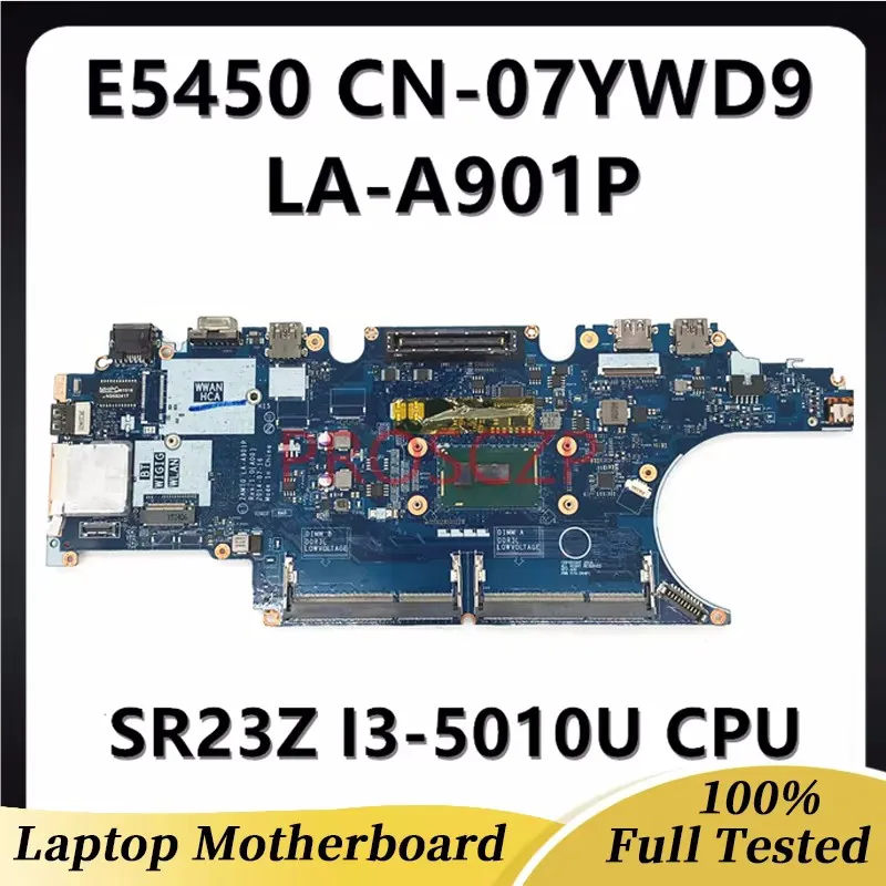 7YWD9 07YWD9 CN-07YWD9 Mainboard For DELL Latitude E5450 Laptop Motherboard LA-A901P With SR23Z I3-5010U CPU 100% Full Tested OK