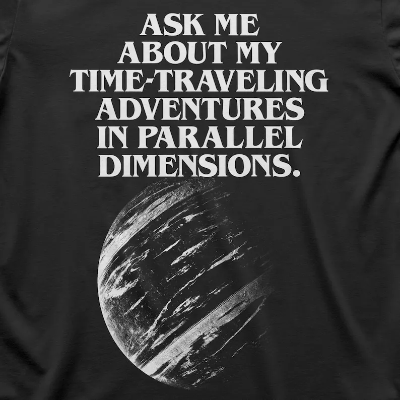 Ask Me About My Time Travel T-Shirt