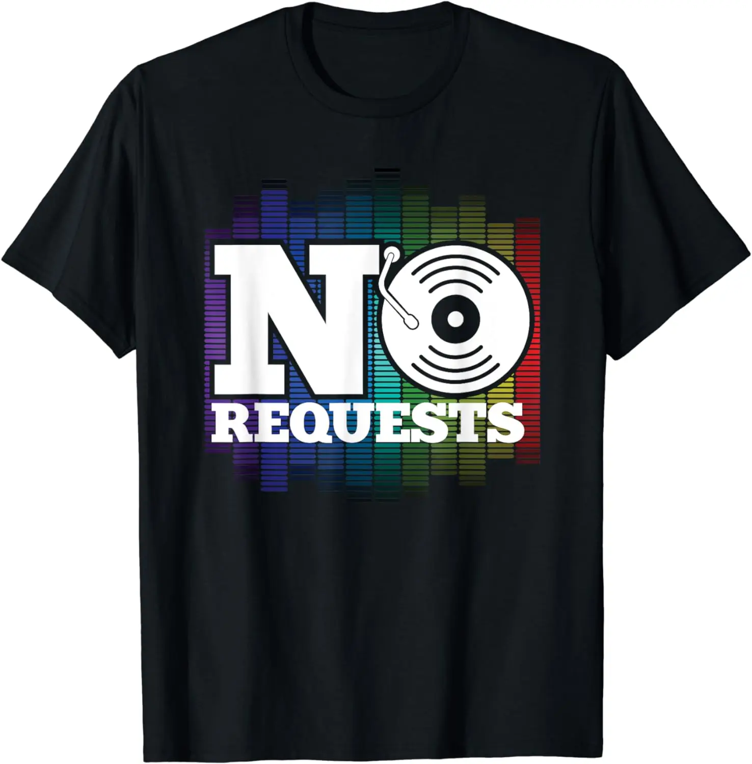 

Funny No Request DJ Music Turntable Dance Nightclub Gift T-Shirt