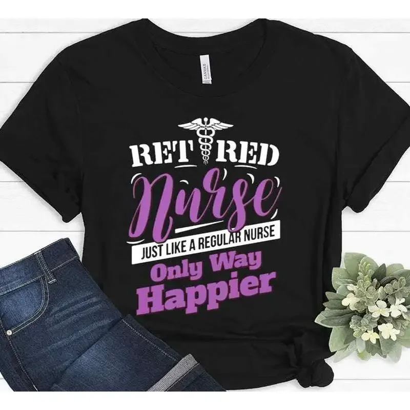 Retired Nurse Just Like A Regular Only Way Happier T shirt