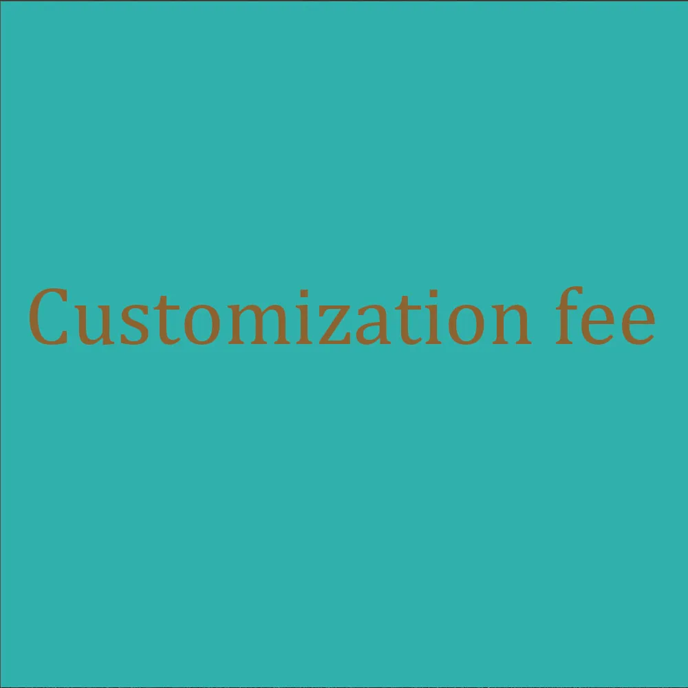 Customization fee Customization fee