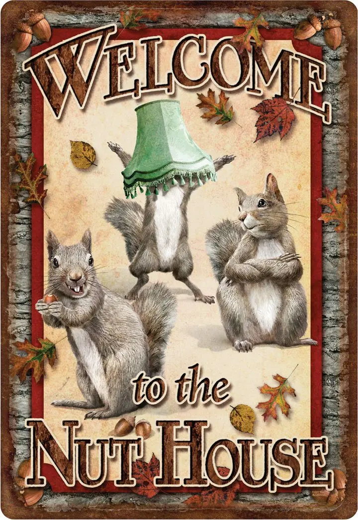 Welcome to The Nut House Squirrels Humor Metal Sign Indoor Outdoor